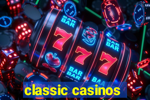 classic casinos