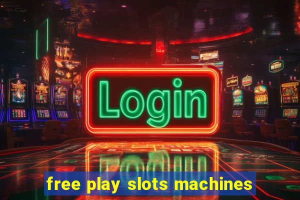 free play slots machines