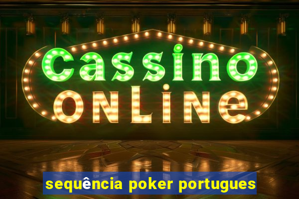 sequência poker portugues