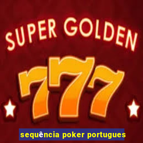 sequência poker portugues