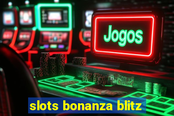 slots bonanza blitz