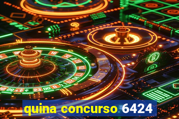 quina concurso 6424