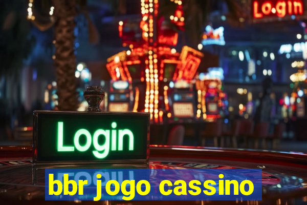 bbr jogo cassino