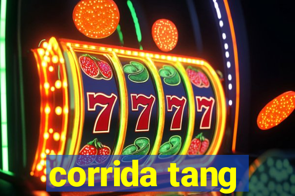 corrida tang