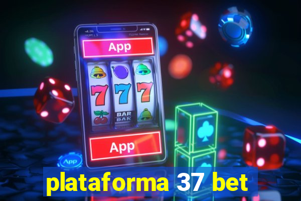 plataforma 37 bet