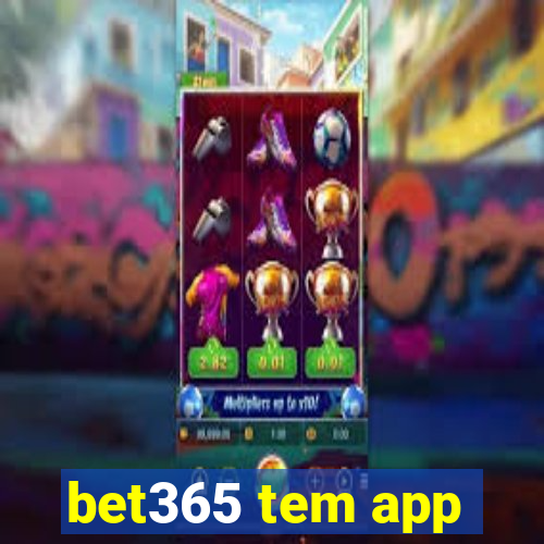 bet365 tem app