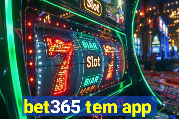 bet365 tem app