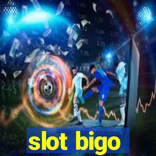 slot bigo