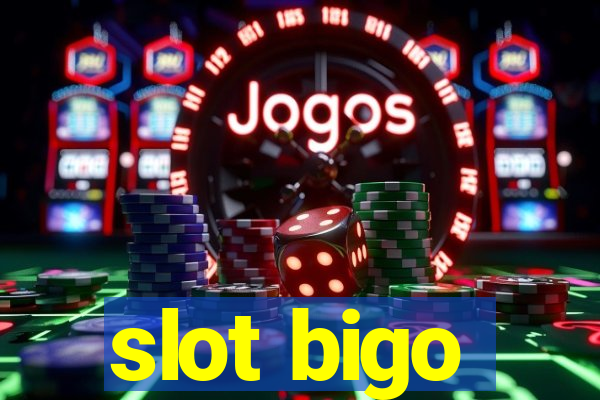 slot bigo