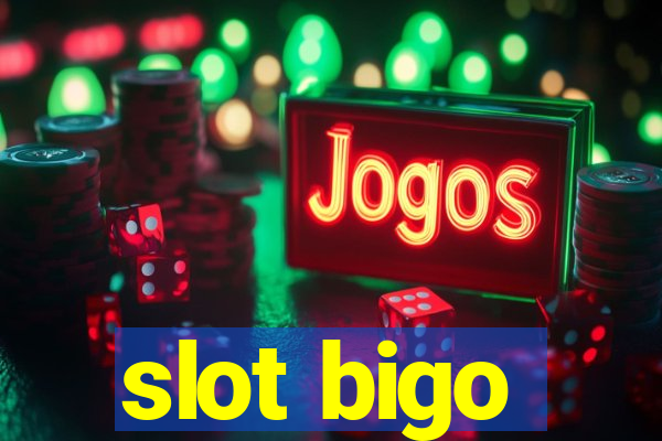 slot bigo