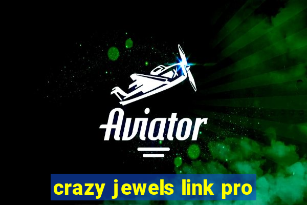 crazy jewels link pro