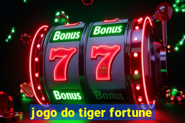 jogo do tiger fortune