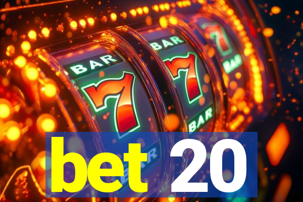 bet 20