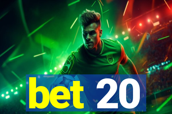 bet 20