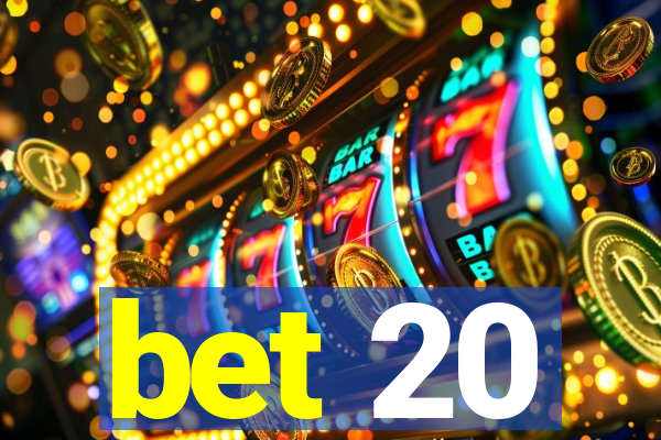 bet 20