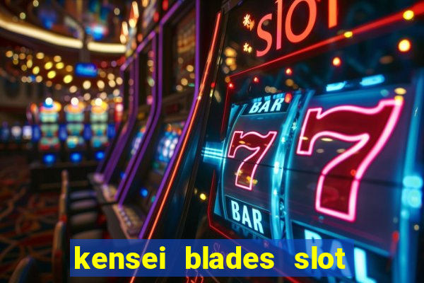 kensei blades slot free play