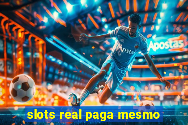 slots real paga mesmo