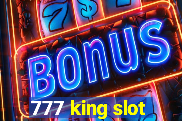 777 king slot