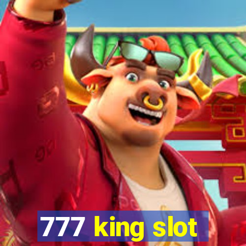 777 king slot