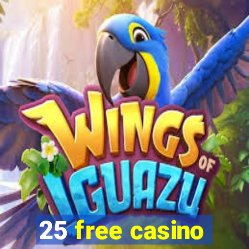 25 free casino