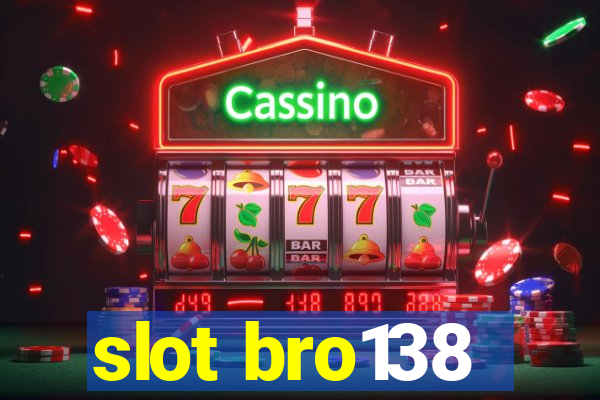 slot bro138