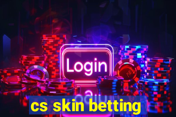 cs skin betting