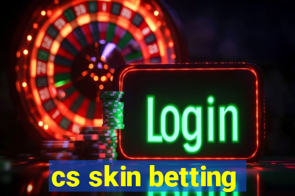 cs skin betting