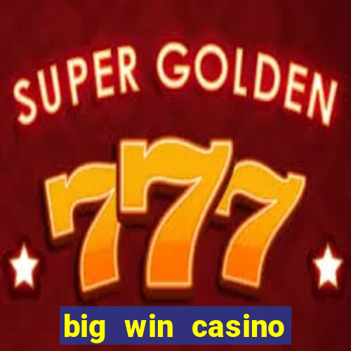 big win casino slot games