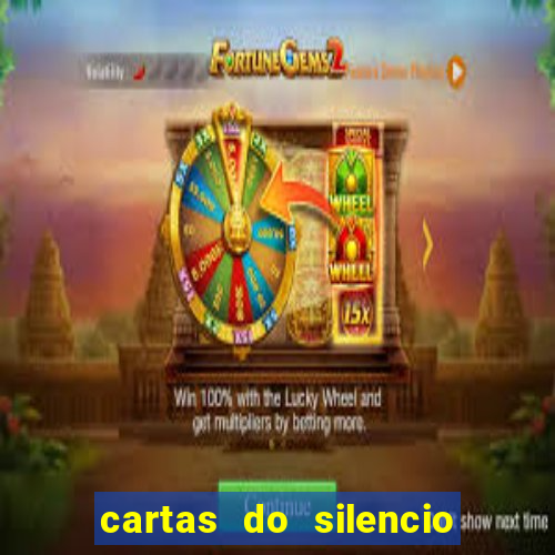 cartas do silencio faz bem