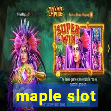 maple slot