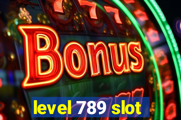 level 789 slot