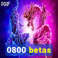 0800 betas