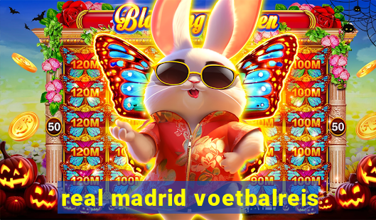 real madrid voetbalreis