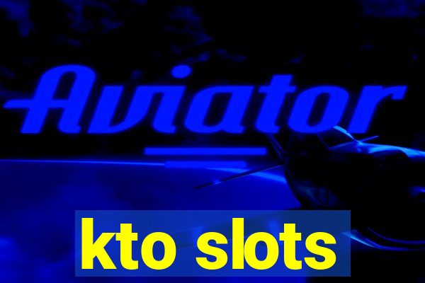 kto slots