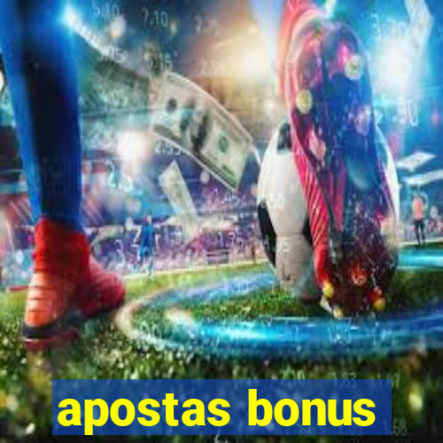 apostas bonus