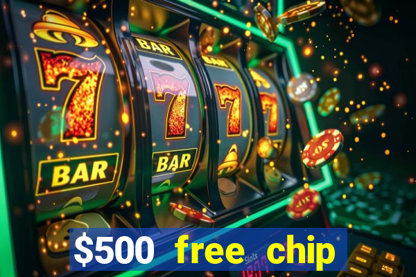 $500 free chip posh casino