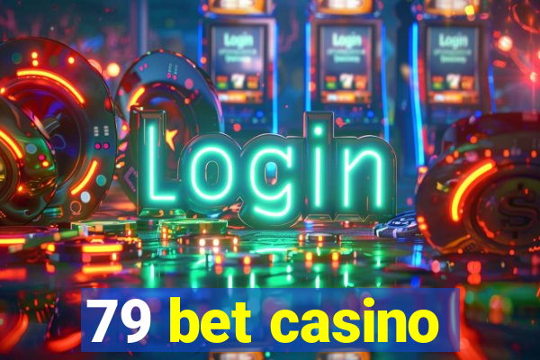 79 bet casino