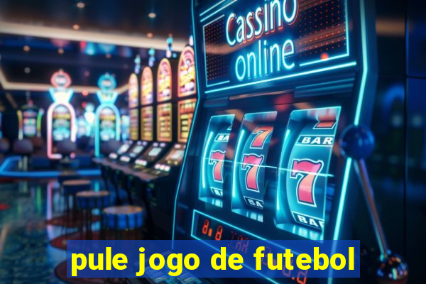 pule jogo de futebol