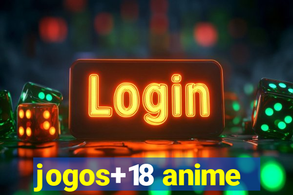 jogos+18 anime