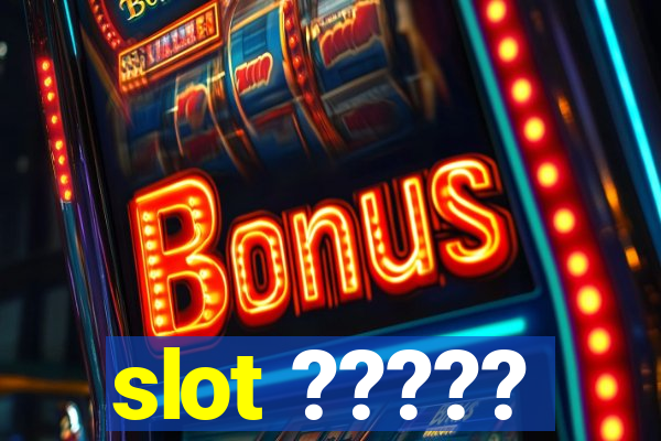 slot ?????