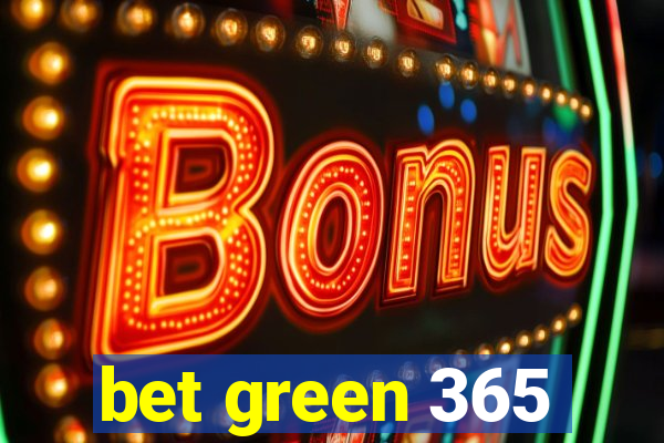 bet green 365