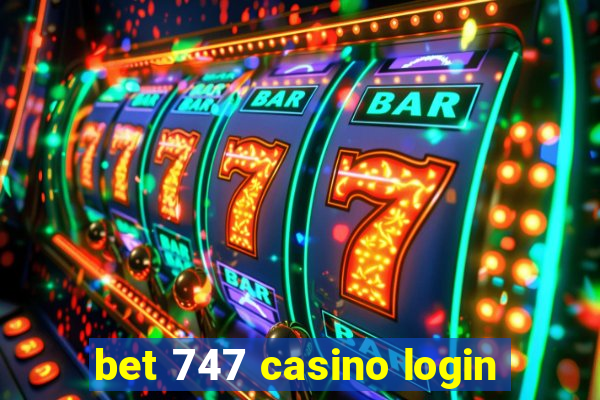 bet 747 casino login