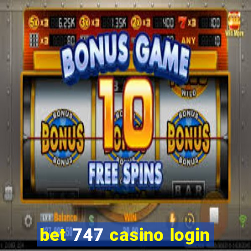 bet 747 casino login