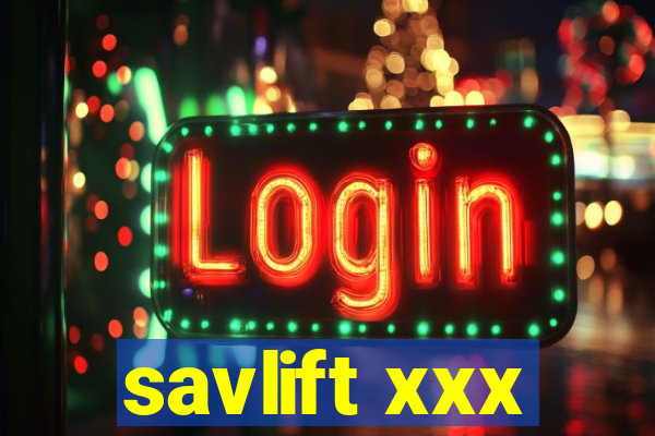 savlift xxx