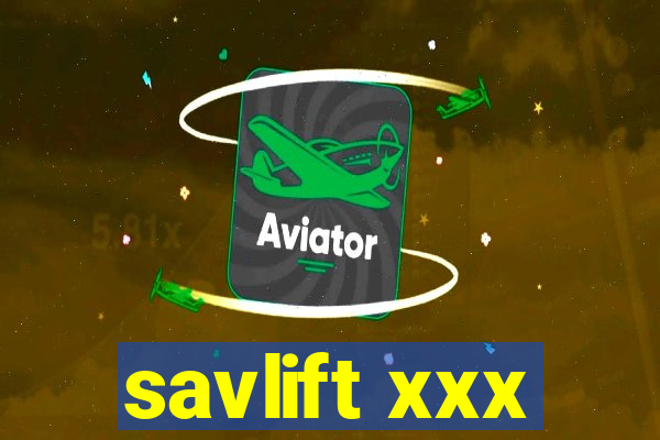 savlift xxx