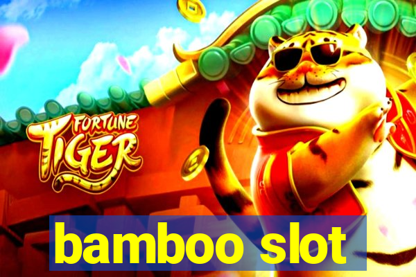 bamboo slot