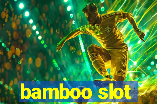 bamboo slot