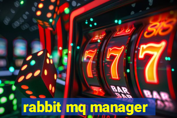 rabbit mq manager