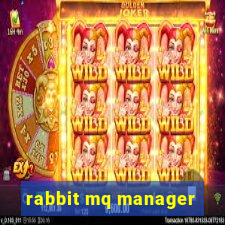 rabbit mq manager