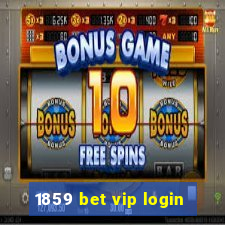 1859 bet vip login